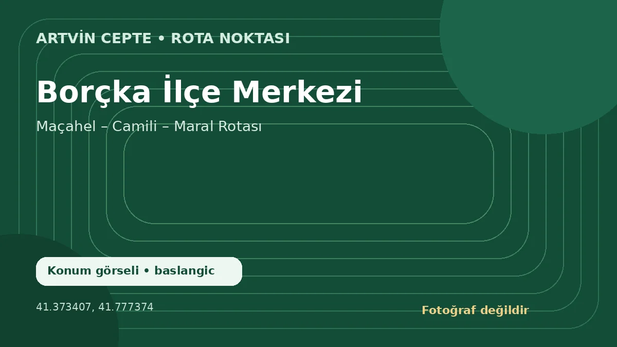 Borçka İlçe Merkezi – Artvin CEPTE konum görseli