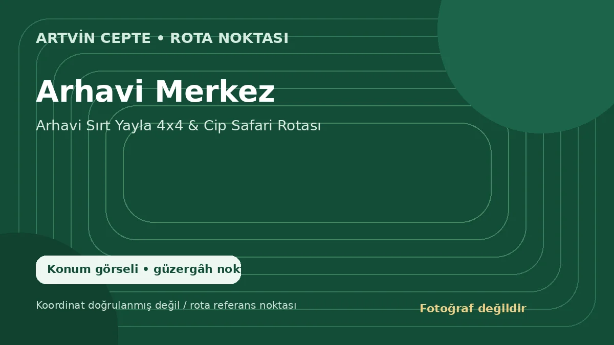 Arhavi Merkez – Artvin CEPTE konum görseli
