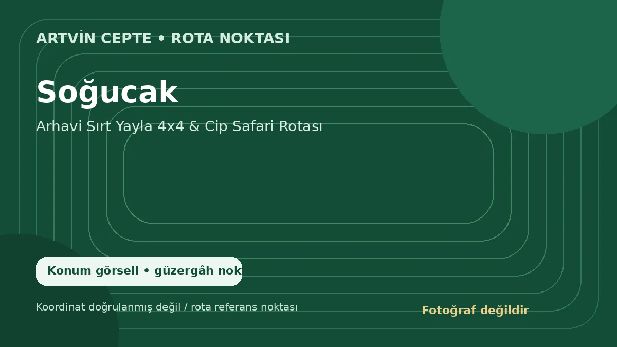 Soğucak – Artvin CEPTE konum görseli