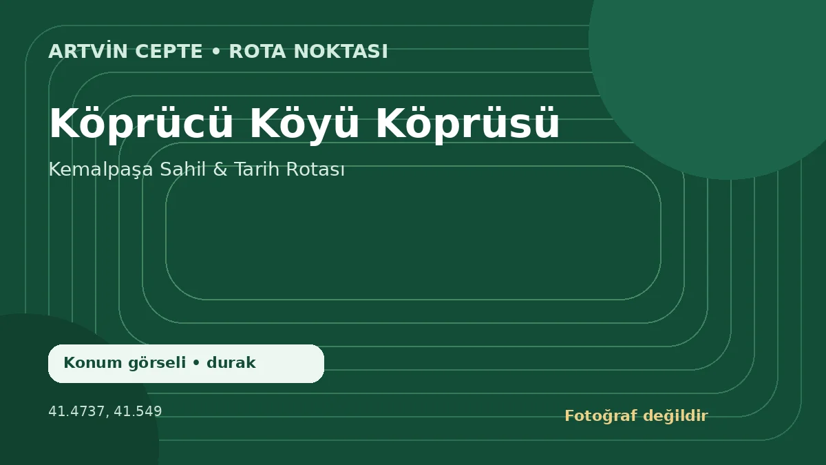 Köprücü Köyü Köprüsü – Artvin CEPTE konum görseli
